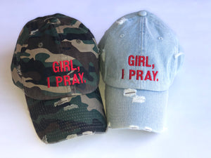 Girl, I Pray. Adult Dad Hat (Distressed)