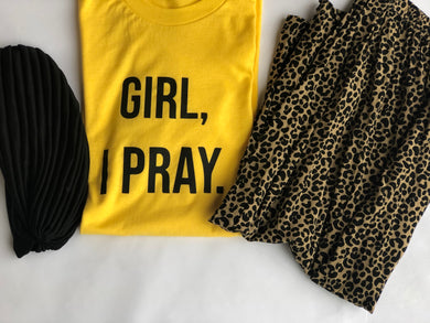 Girl, I Pray T-Shirt